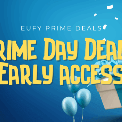 Early Prime Day Offers – Eufy Deals
